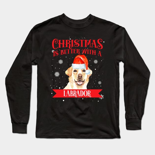 Christmas Is Better With A Labrador Long Sleeve T-Shirt by Red Canopy Stores